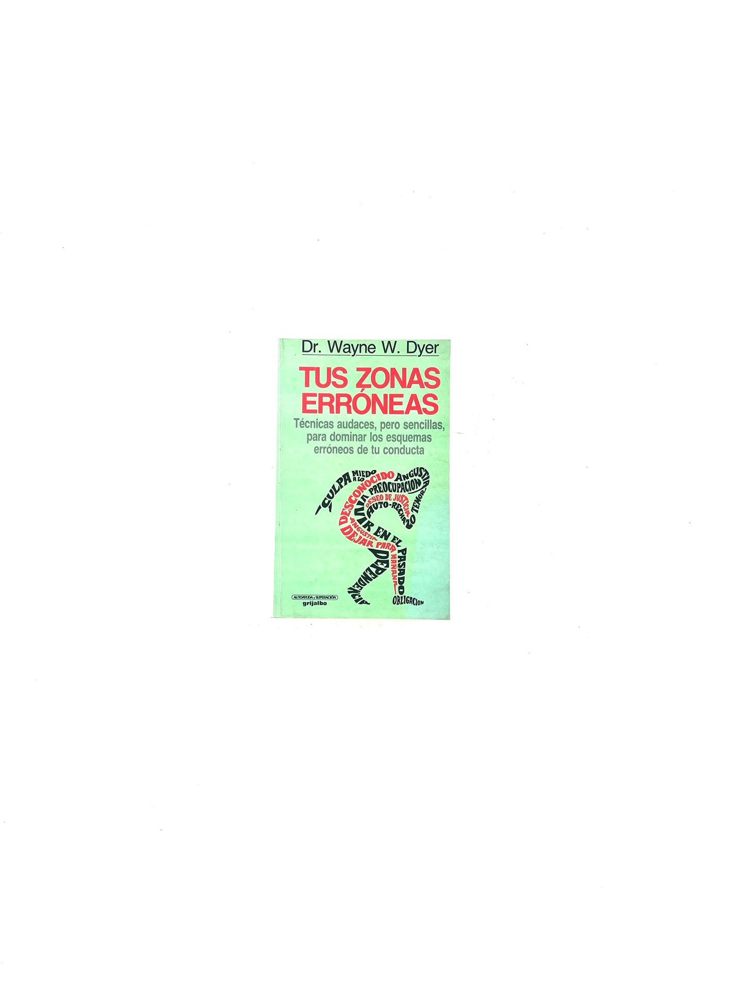 Tus zonas erróneas by Wayne W. Dyer