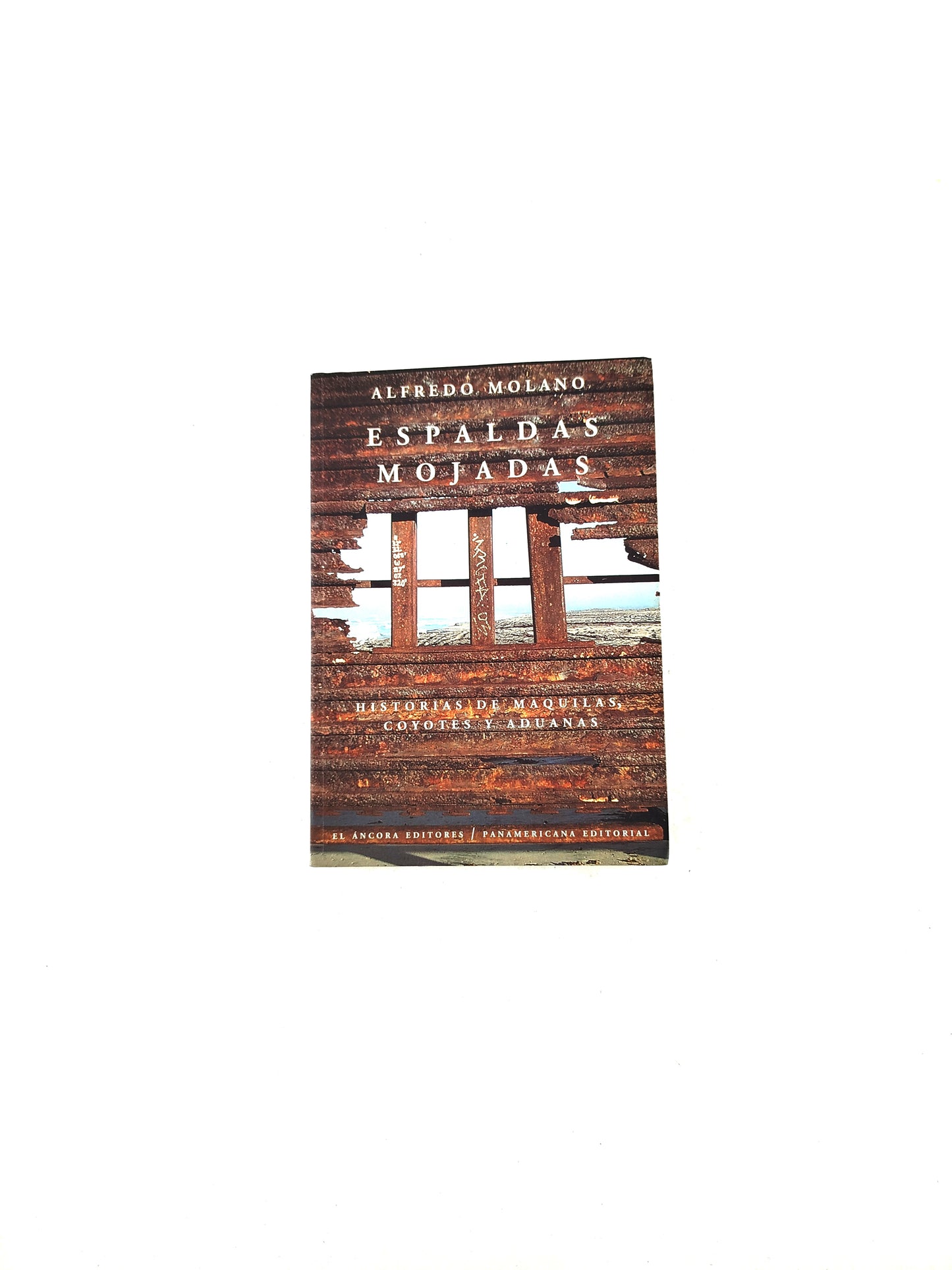 Espaldas mojadas -Historias de maquilas, coyotes y aduanas