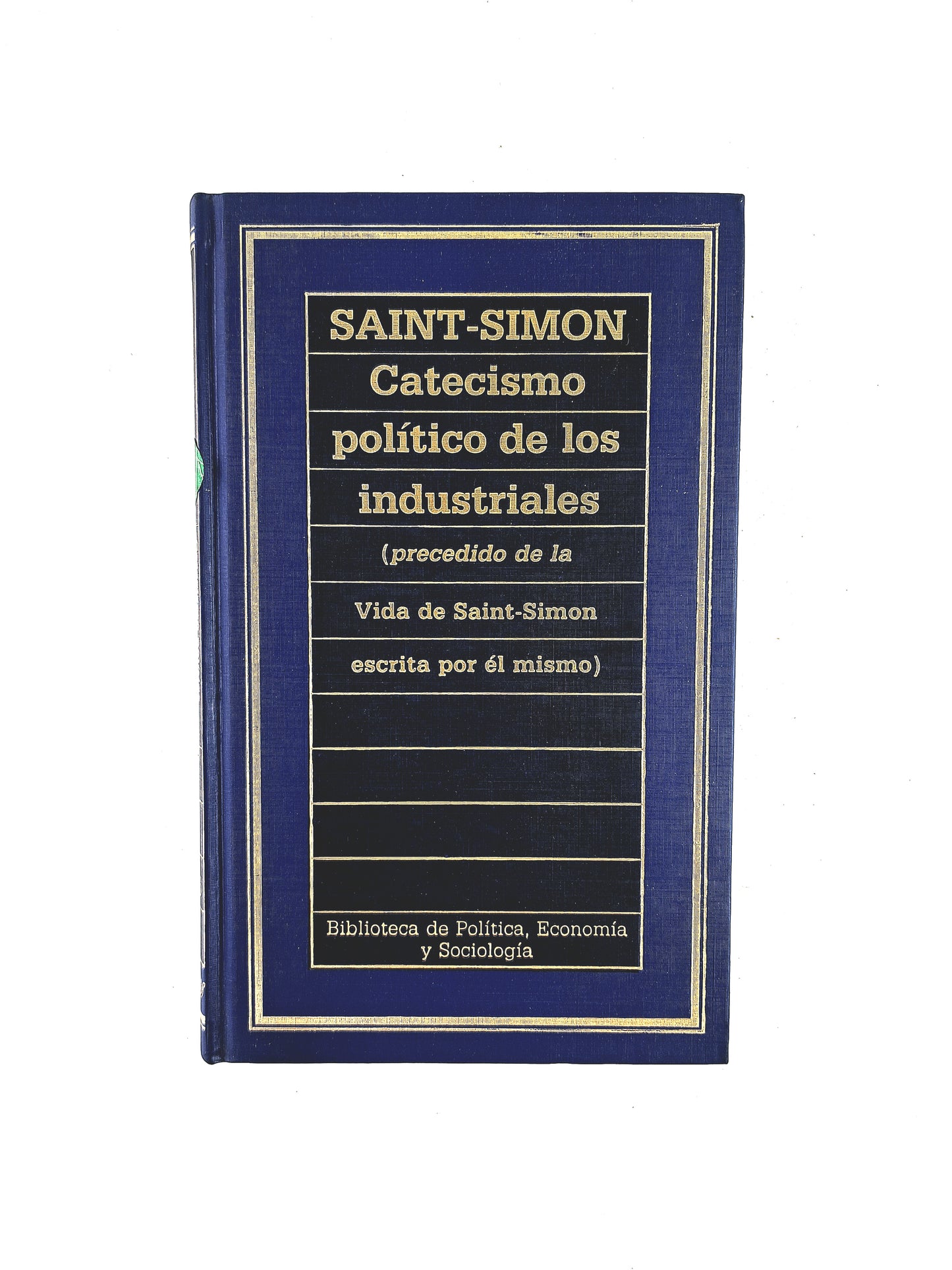 Catecismo político de los industriales (precedido de la vida de Saint-Simon escrita por el mismo)