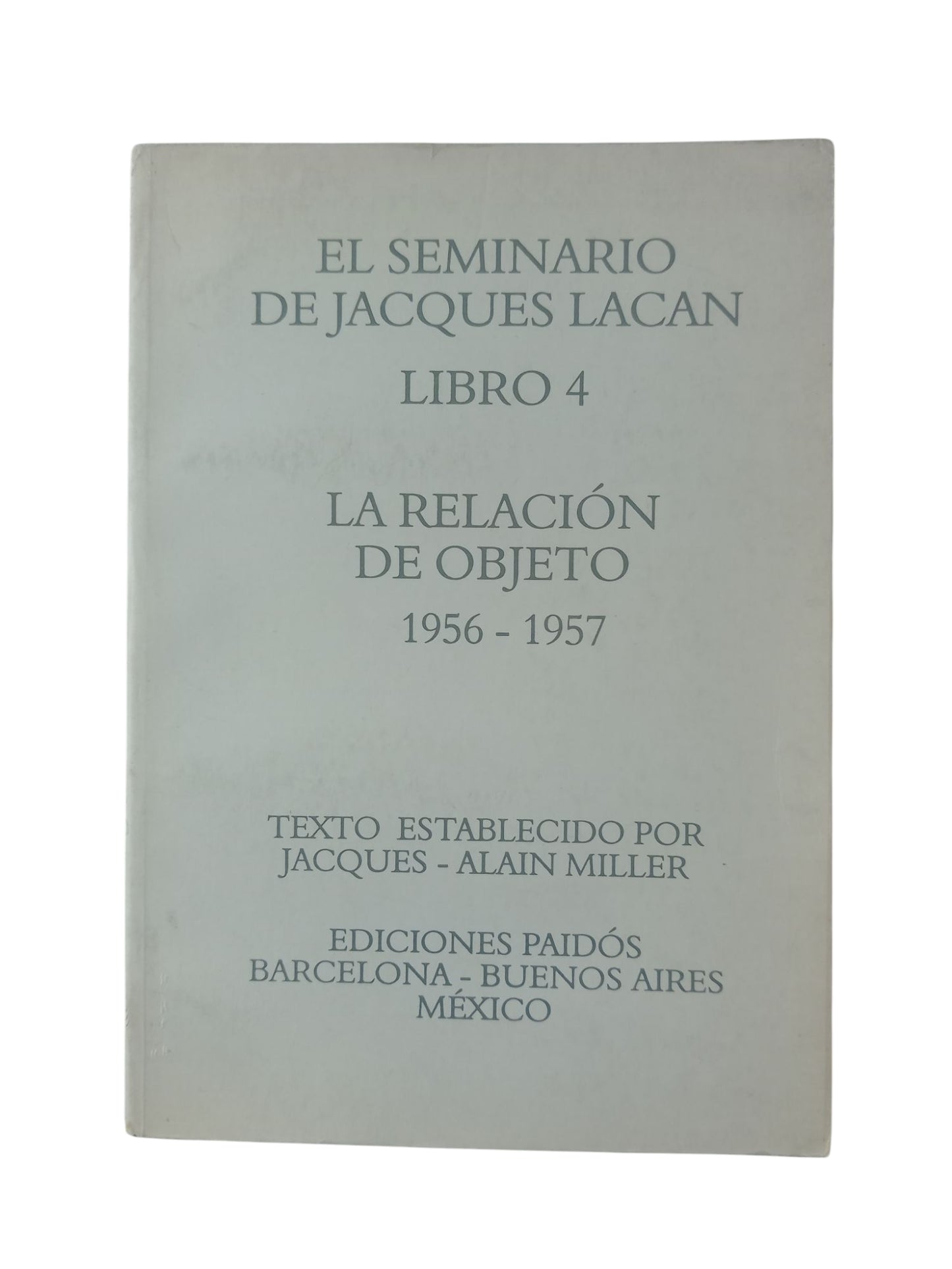 El seminario de Jacques Lacan 4 La relación de objeto 1956-1957