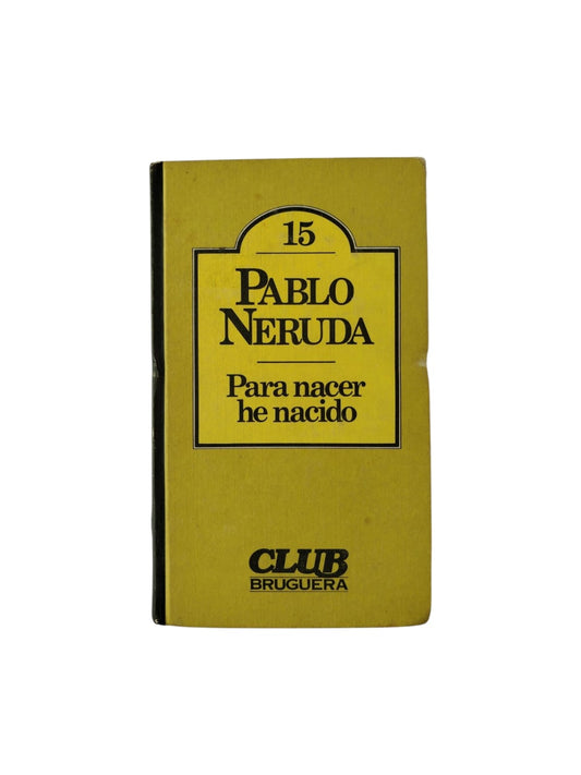 Para nacer he nacido