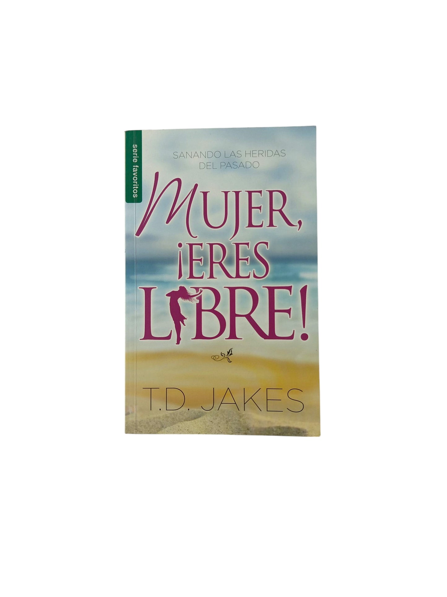 Mujer ¡eres libre!