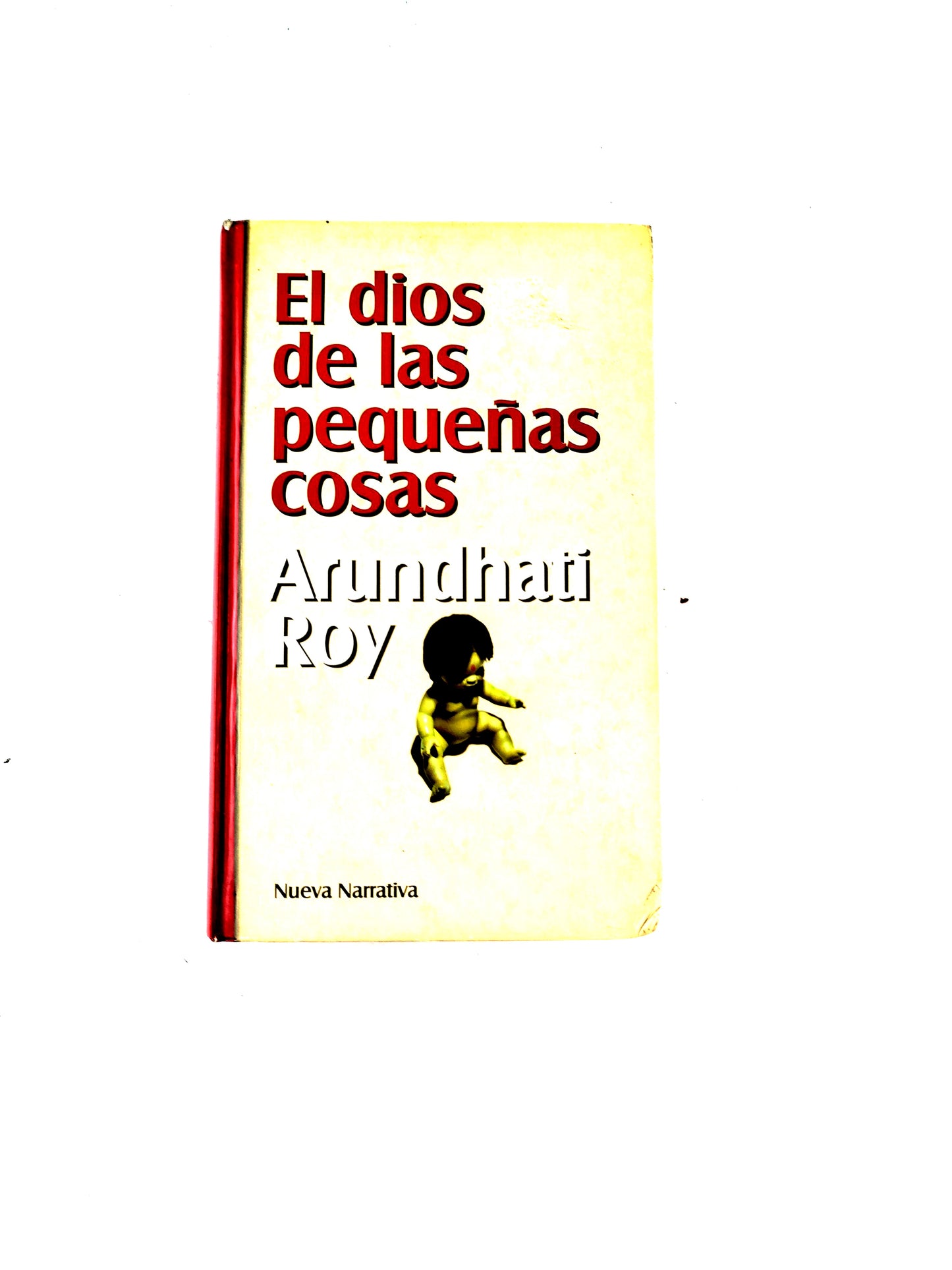 El Dios de las pequeñas cosas by Arundhati Roy