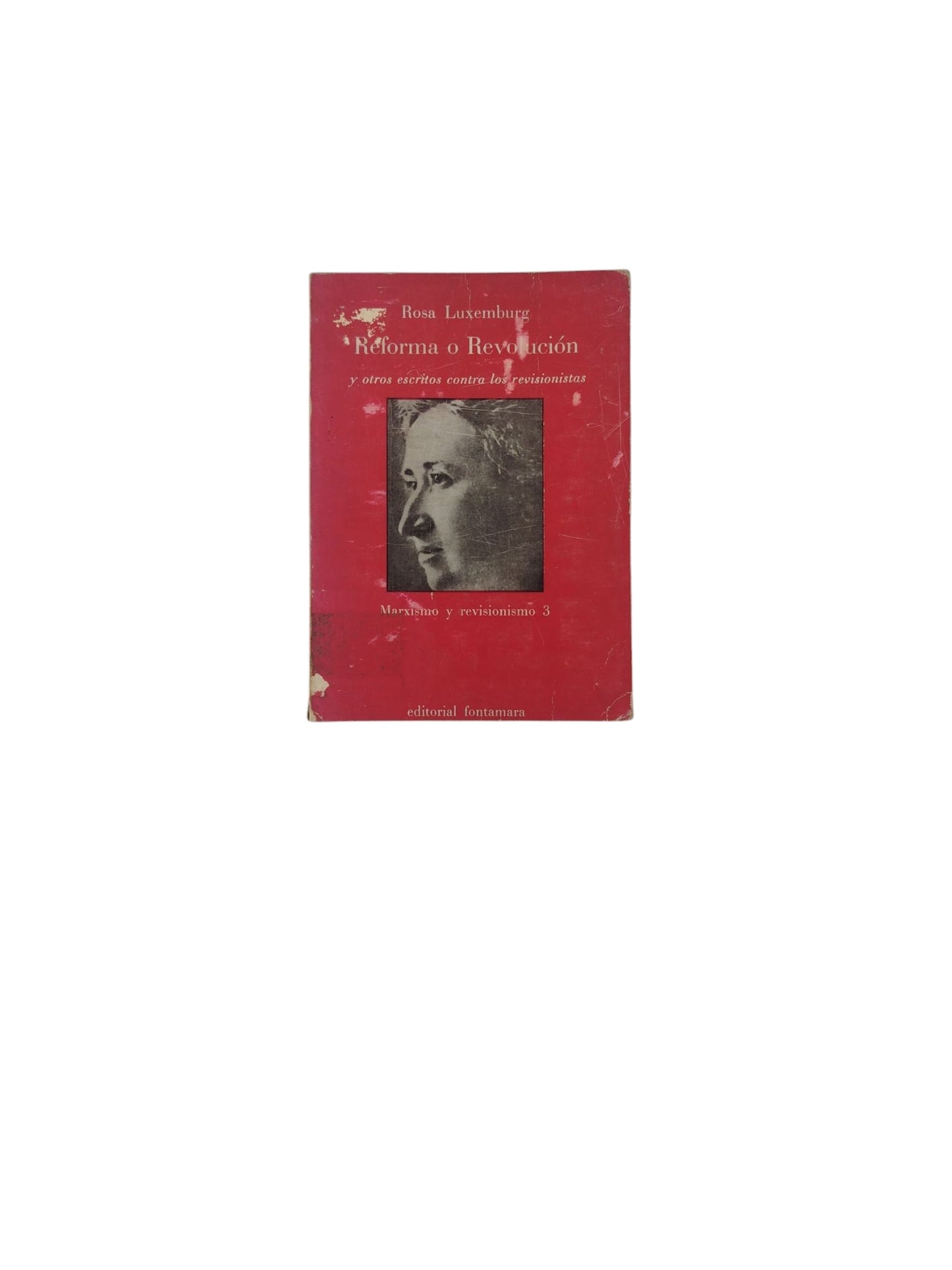 Reforma o Revolución y otros escritos contra los revisionistas