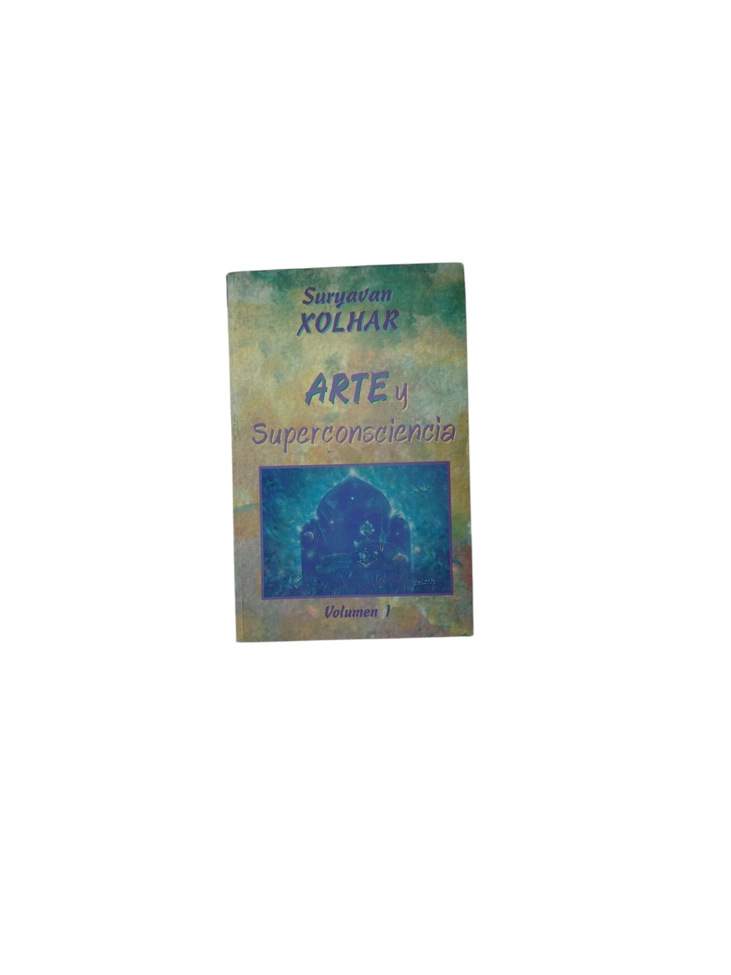 Arte y Superconsciencia - Volumen I