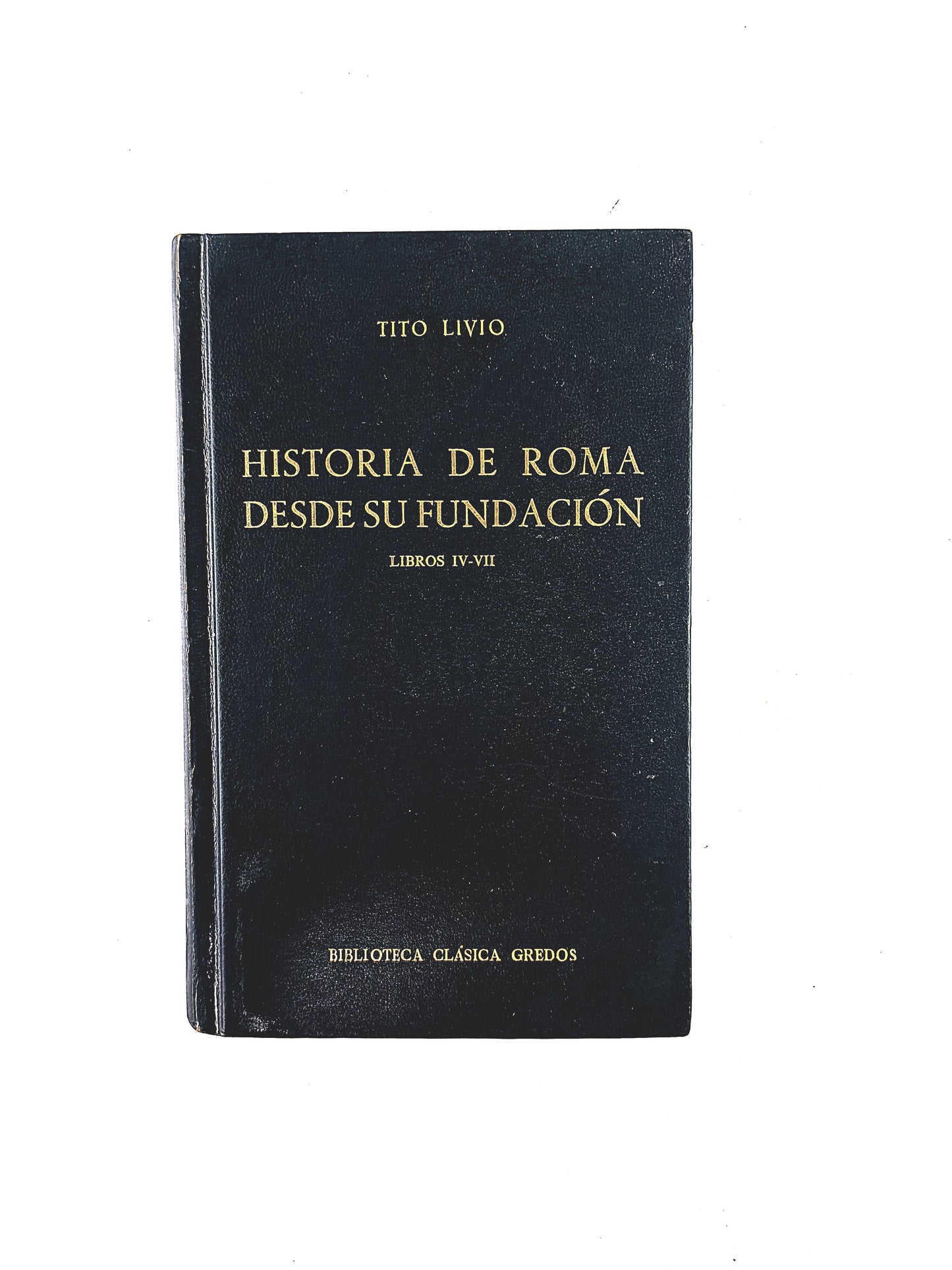 Historia de Roma desde su fundación Libros IV-VII