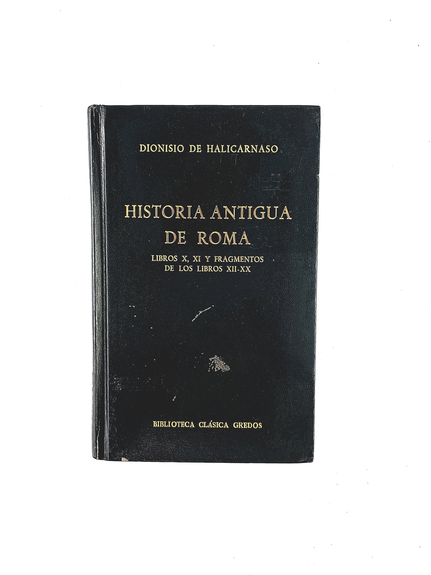 Historia Antigua de Roma libros X, XI y Fragmentos de los libros XII-XX