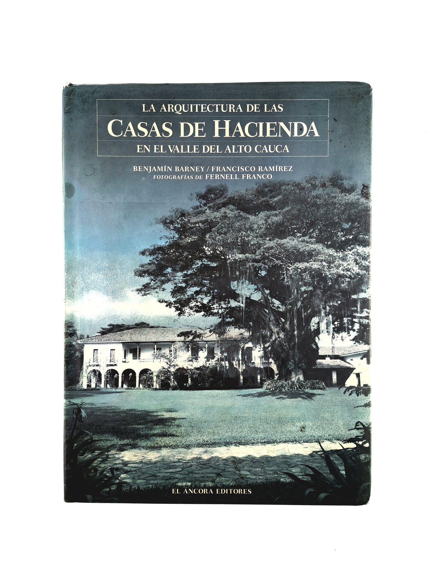 La arquitectura de las casas de hacienda en el valle del alto Cauca