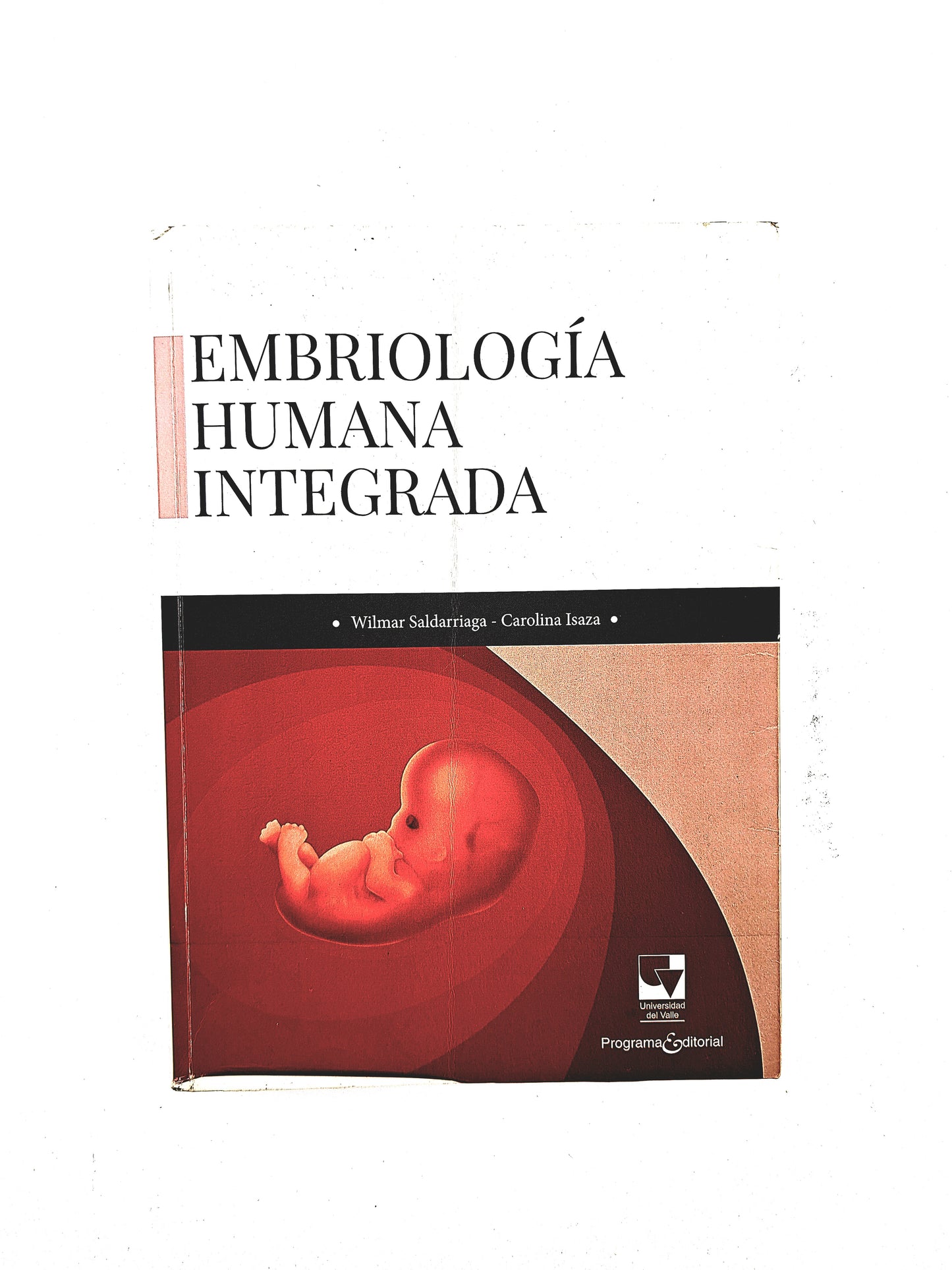 Embriología humana integrada by Wilmar Saldarriaga Carolina Isaza