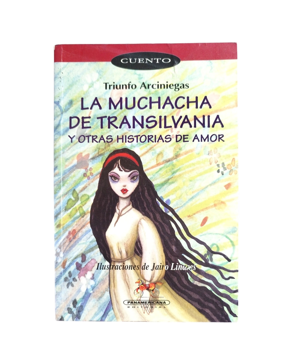 La muchacha de Transilvania y otras historias de amor by Triunfo Arciniegas