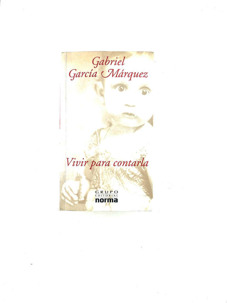 Vivir para contarla by Gabriel García Márquez