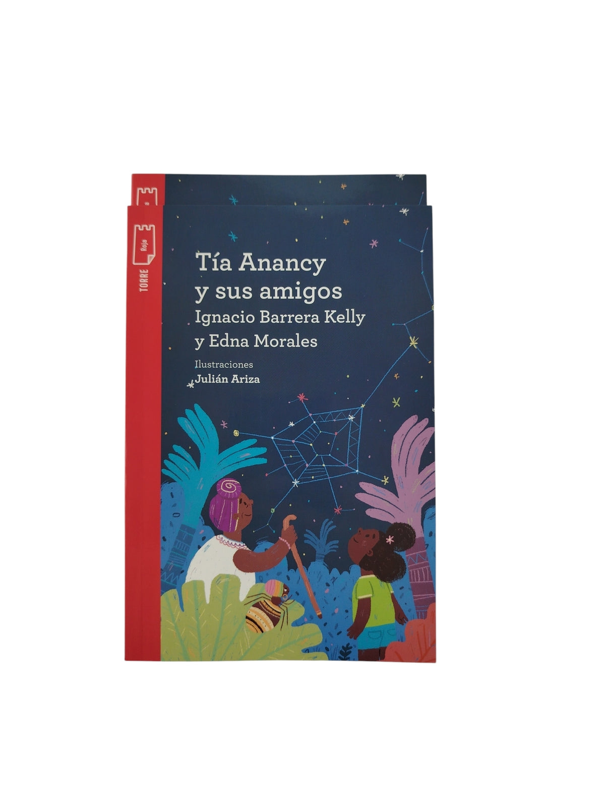 Kit- Tía Anancy Y Sus Amigos by Ignacio Barrera Kelly Y Edna Morales