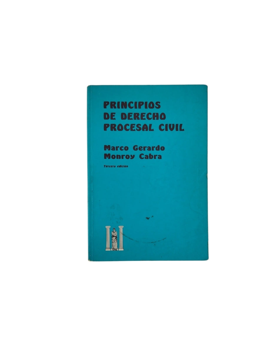 Principios De Derecho Procesal Civil by Marco Gerardo Monroy Cabra