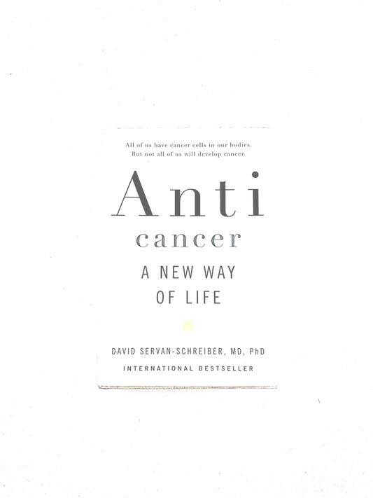 Anti cancer a new way of life