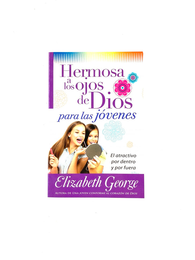 Hermosa a los ojos de Dios para las jóvenes by Elizabeth George