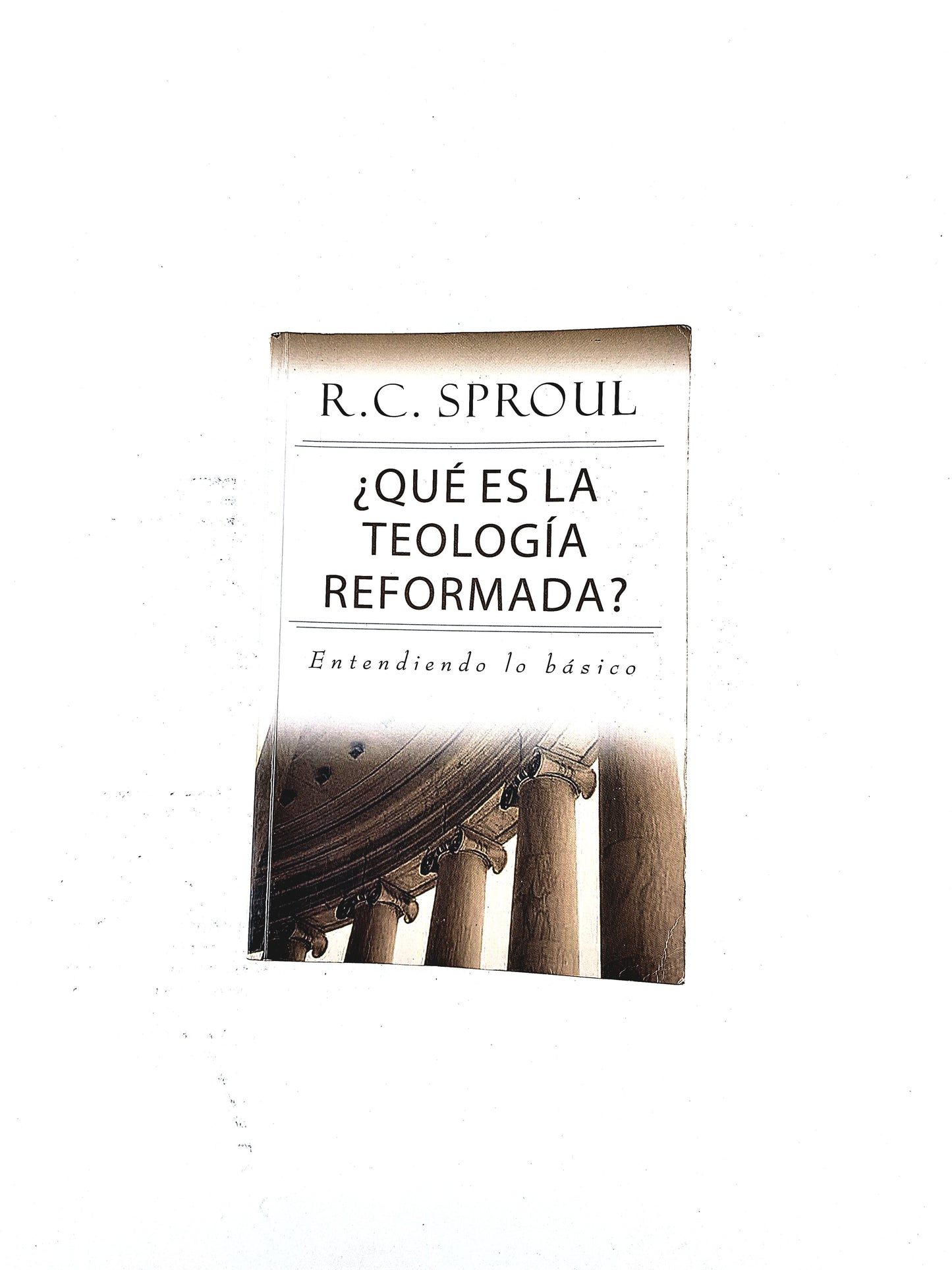 ¿Qué es la teología reformada? by R C Sproul