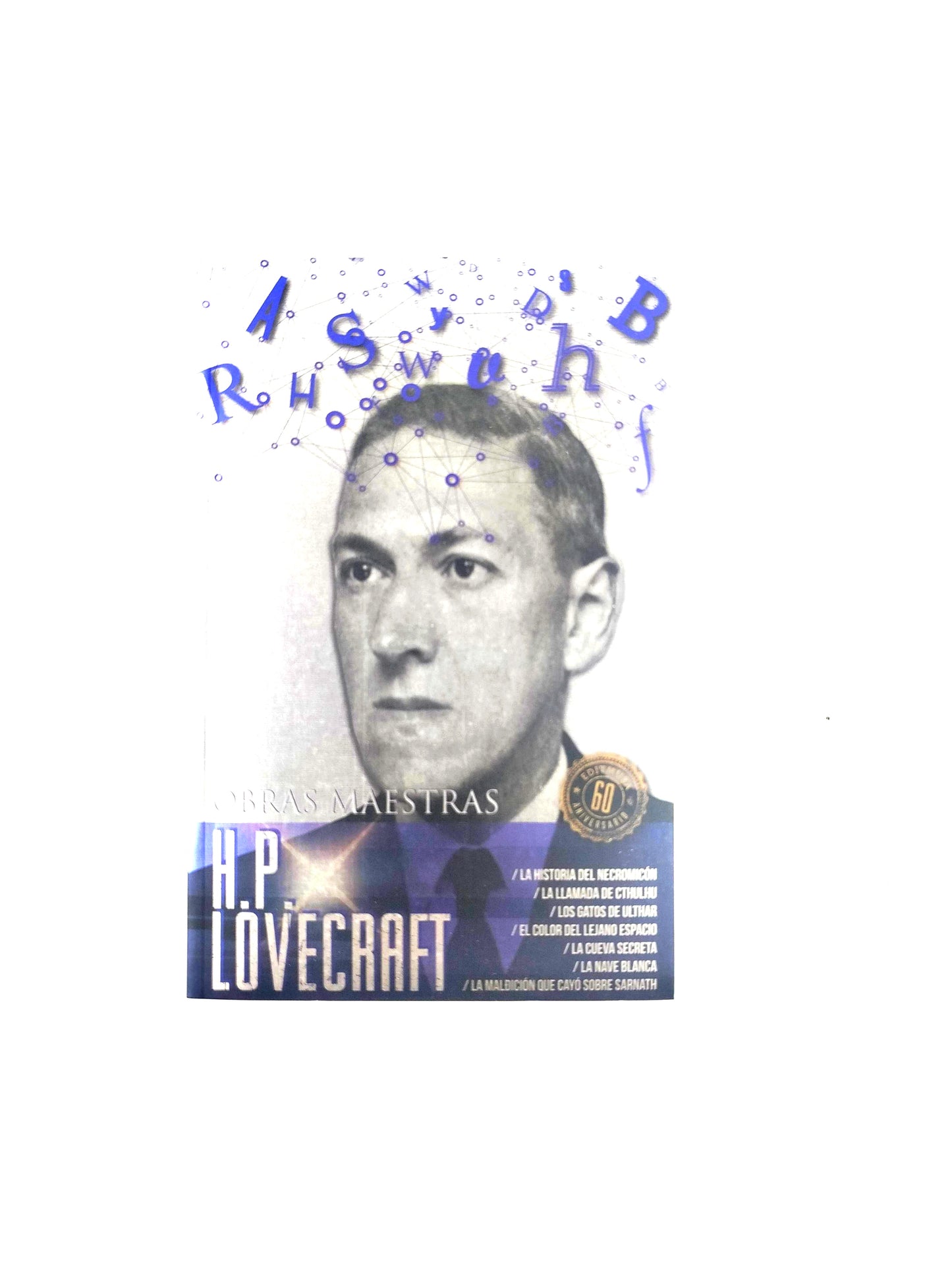 Obras Maestras H.P Lovecraft/ La Historia del Necromicón/ La Llamada de Cthulhu/ Los Gatos de Ulthar/ El Color del Lejano Espacio/ La Cueva Secreta/ La Nave Blanca/ La Maldición Que Cayó Sobre Sarnath