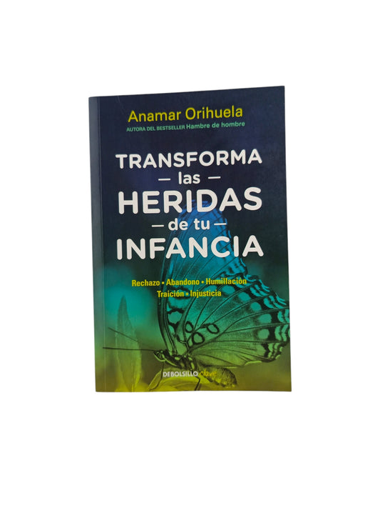 Transforma las heridas de tu infancia