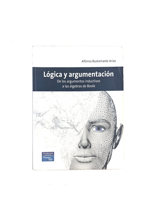 Lógica y argumentación de los argumentos inductivos a las álgebras de Boole