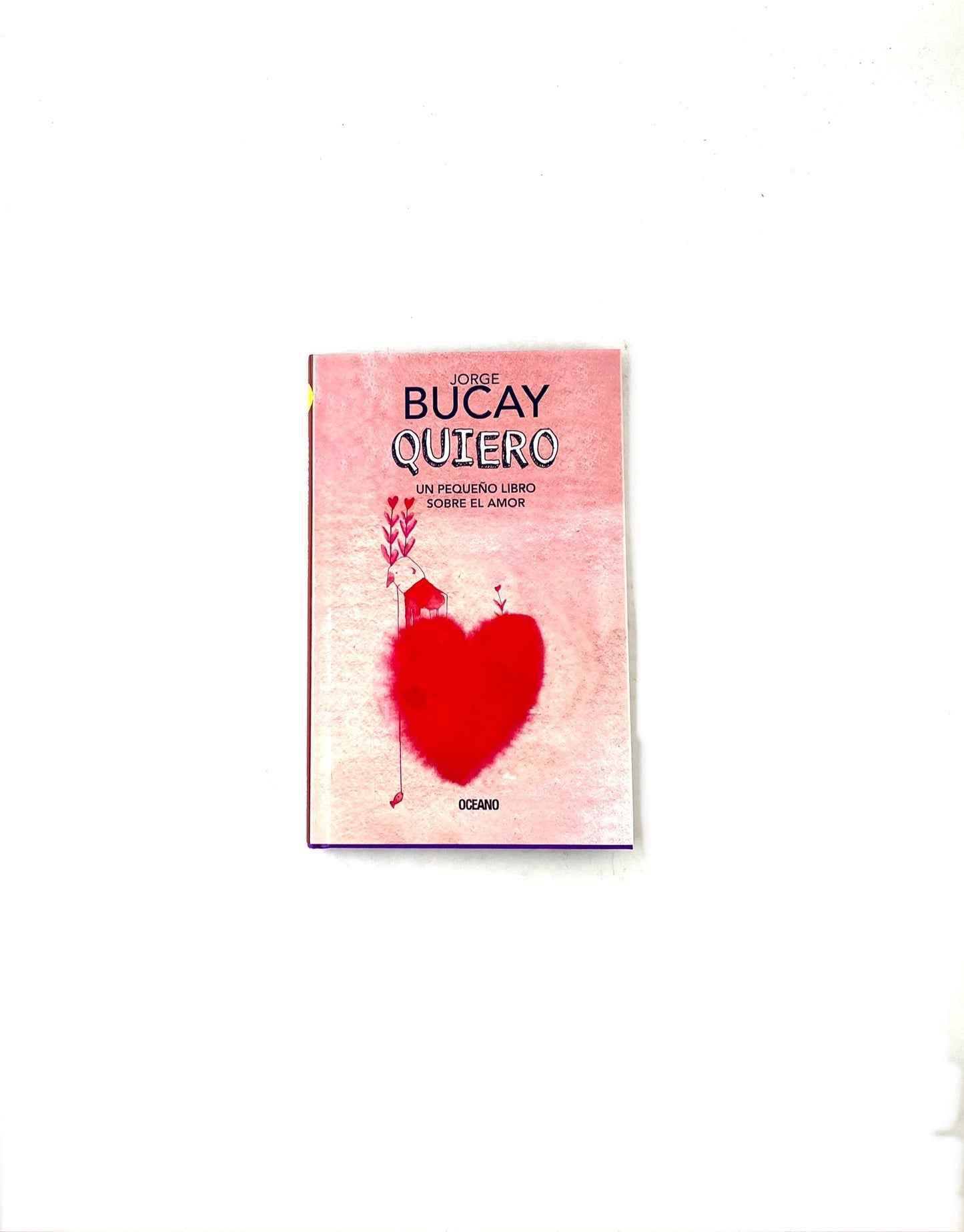 Quiero. un pequeño libro sobre el amor