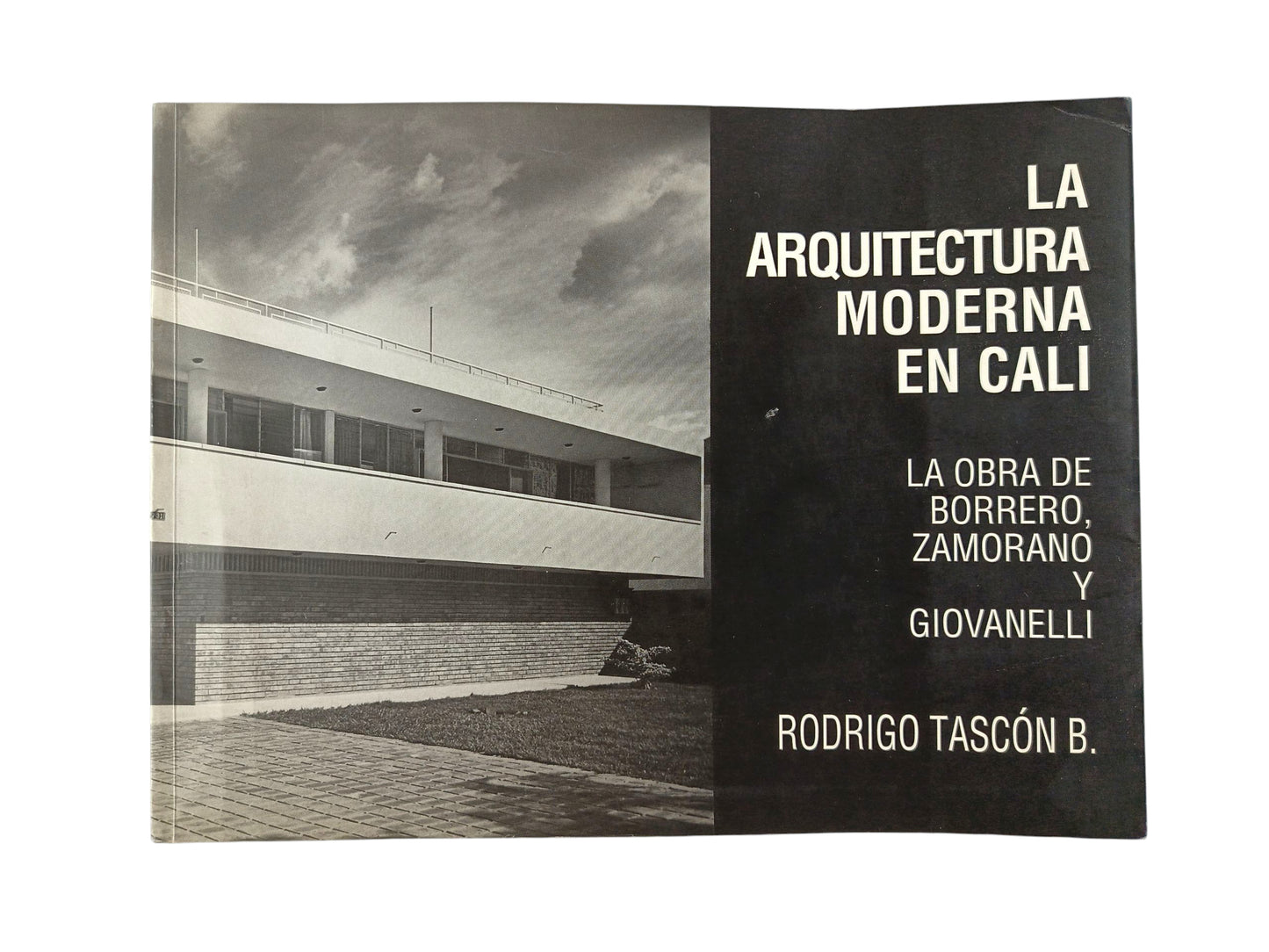 La arquitectura moderna en Cali La obra de Borrero Zamorano y Giovanelli
