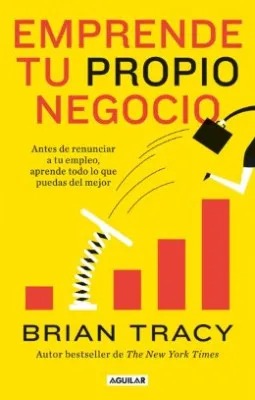Emprende Tu Propio Negocio by Brian Tracy