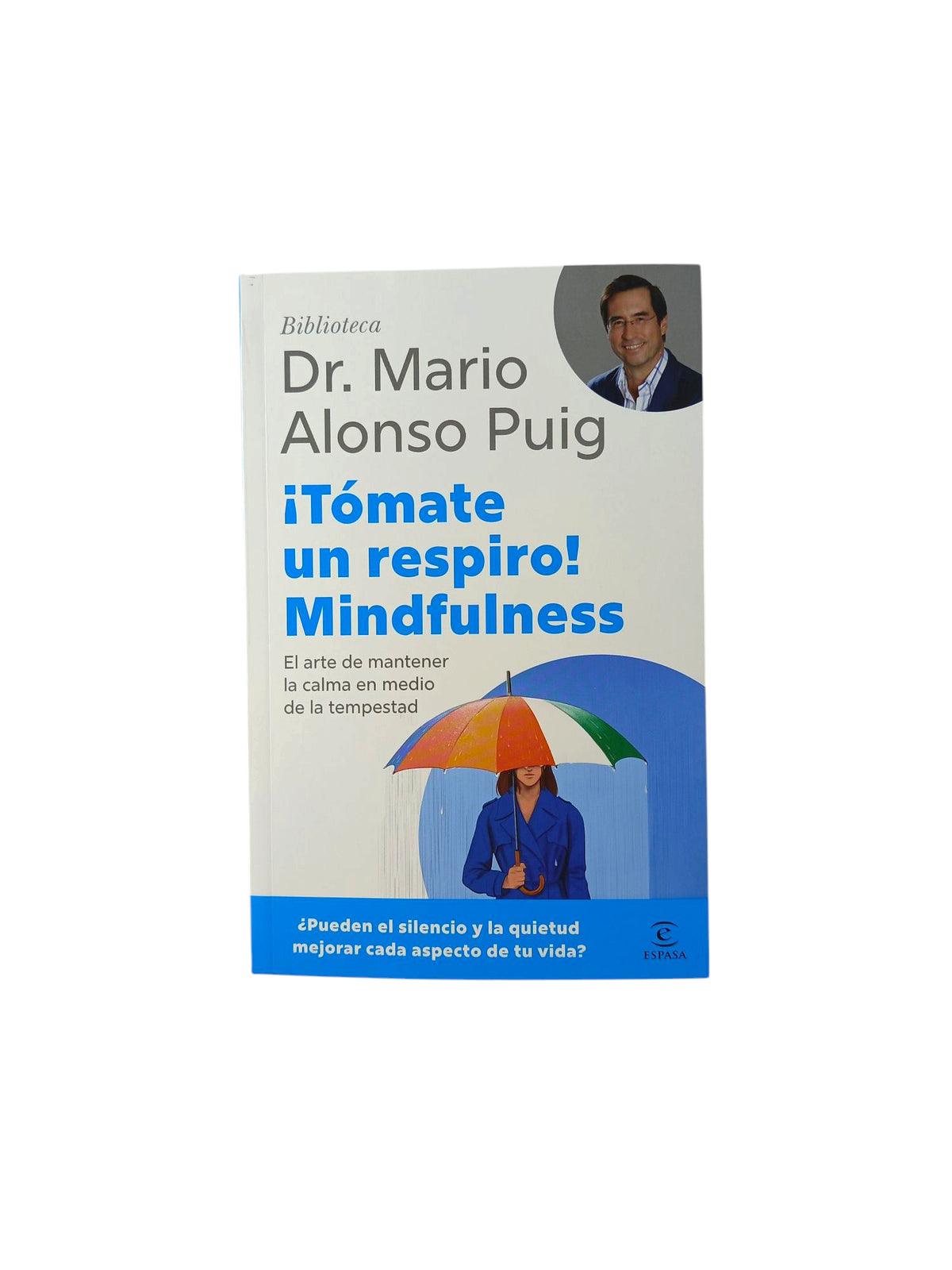 ¡Tómate un respiro! Mindfulness! by Dr. Mario Alonso Puig