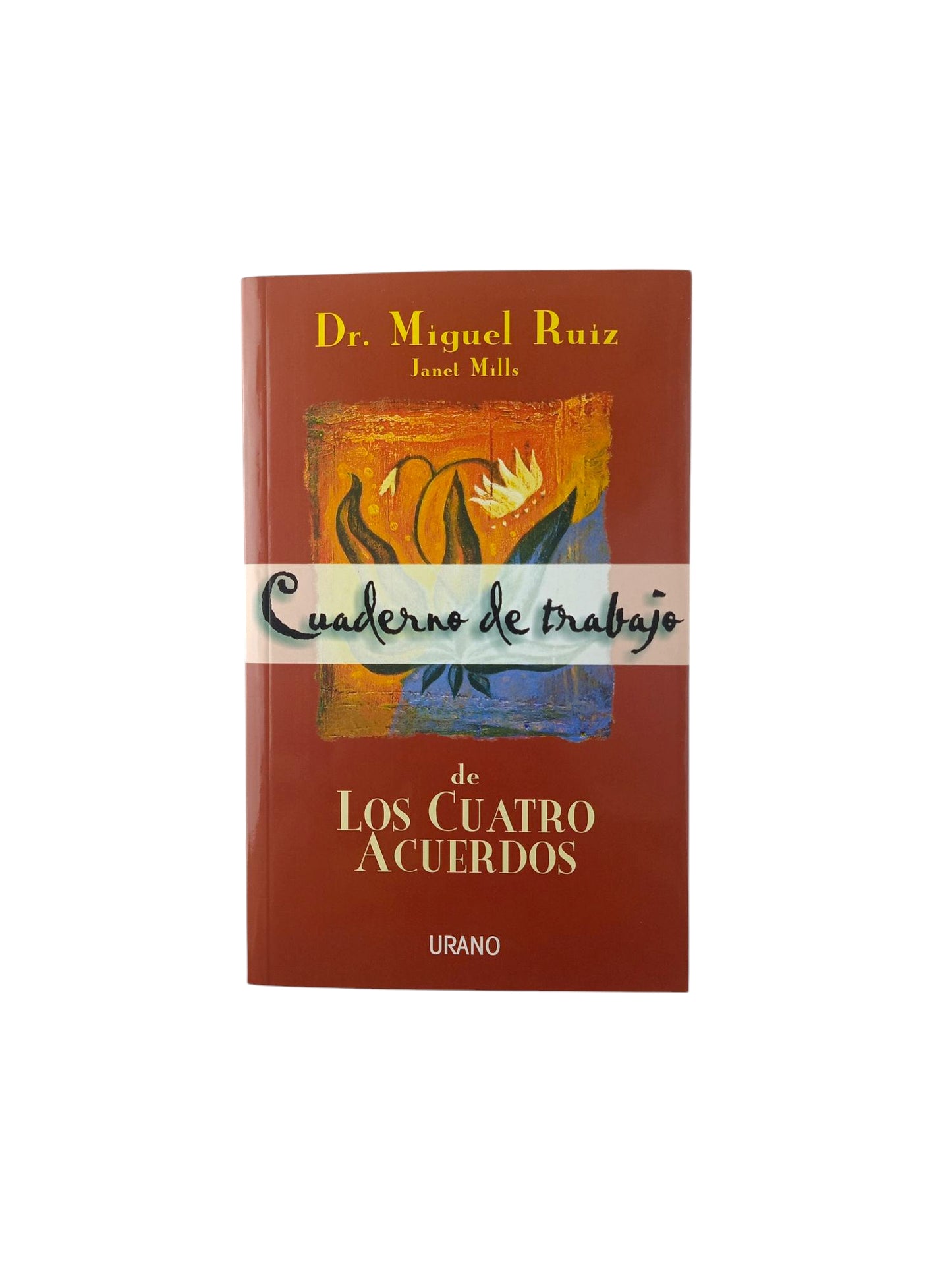 Cuaderno de trabajo de los cuatro acuerdos