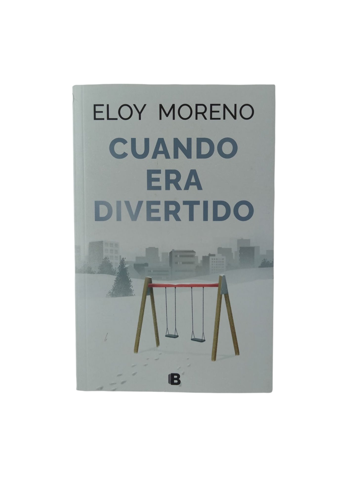 Cuando era divertido by Eloy Moreno