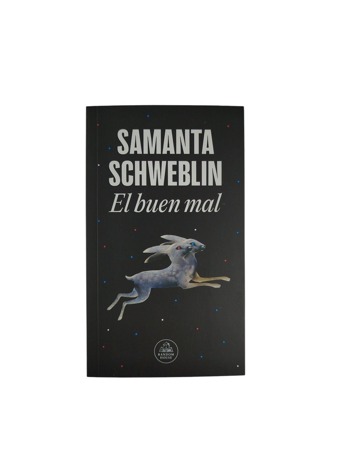 El buen mal by Samanta Schweblin