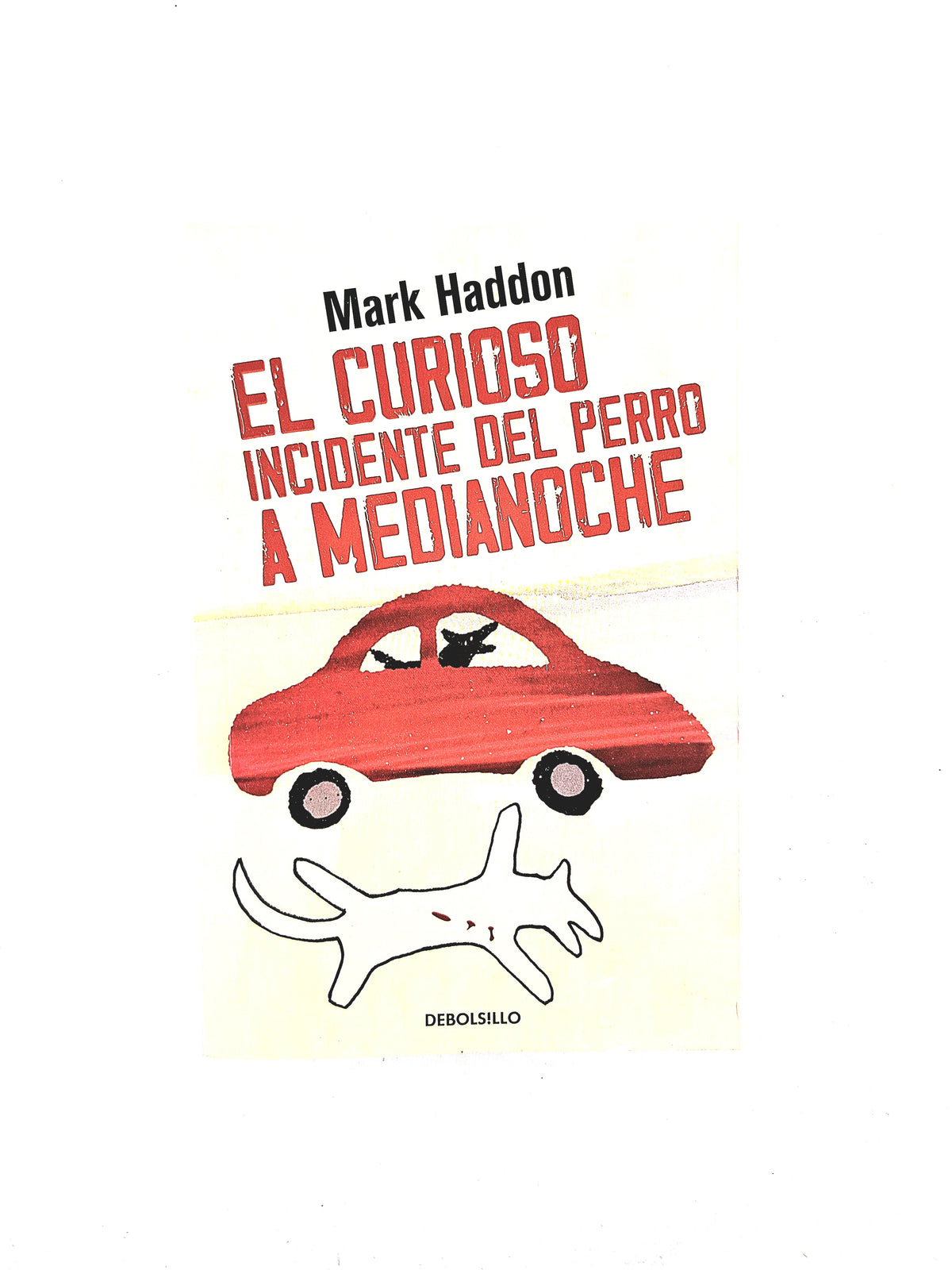 El curioso incidente del perro a medianoche by Mark Haddon