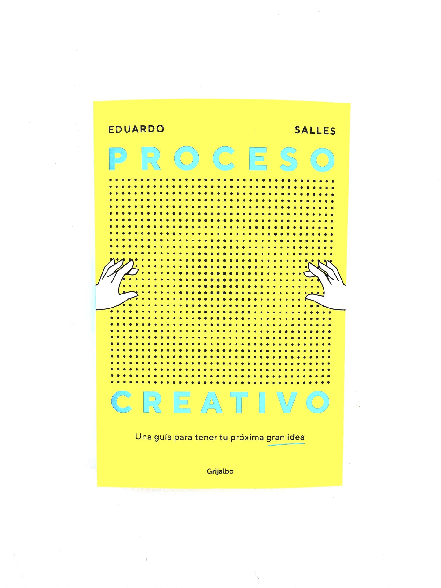 Proceso Creativo una guía para tener tu próxima gran idea