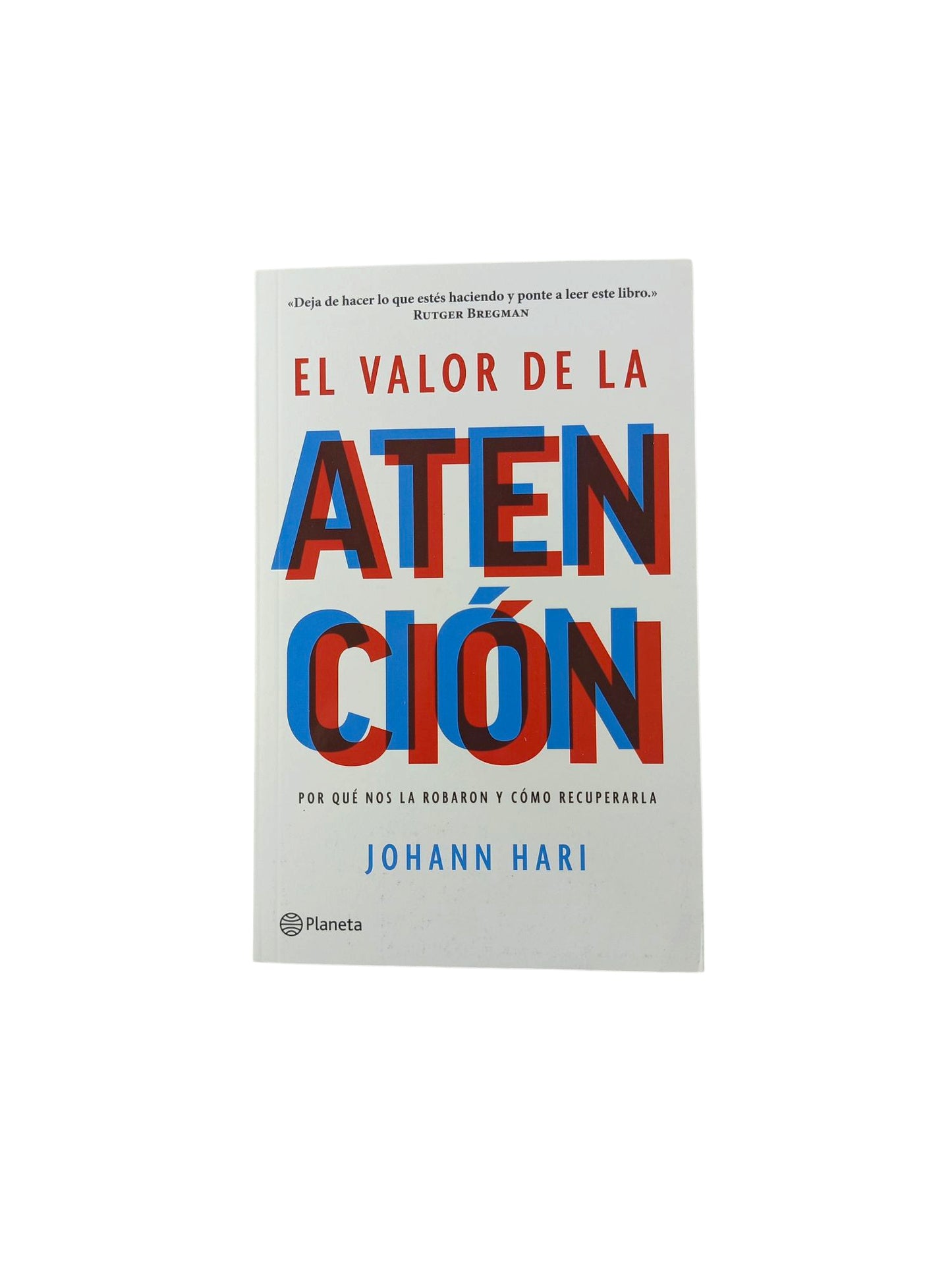 El valor de la atención by Johann Hari