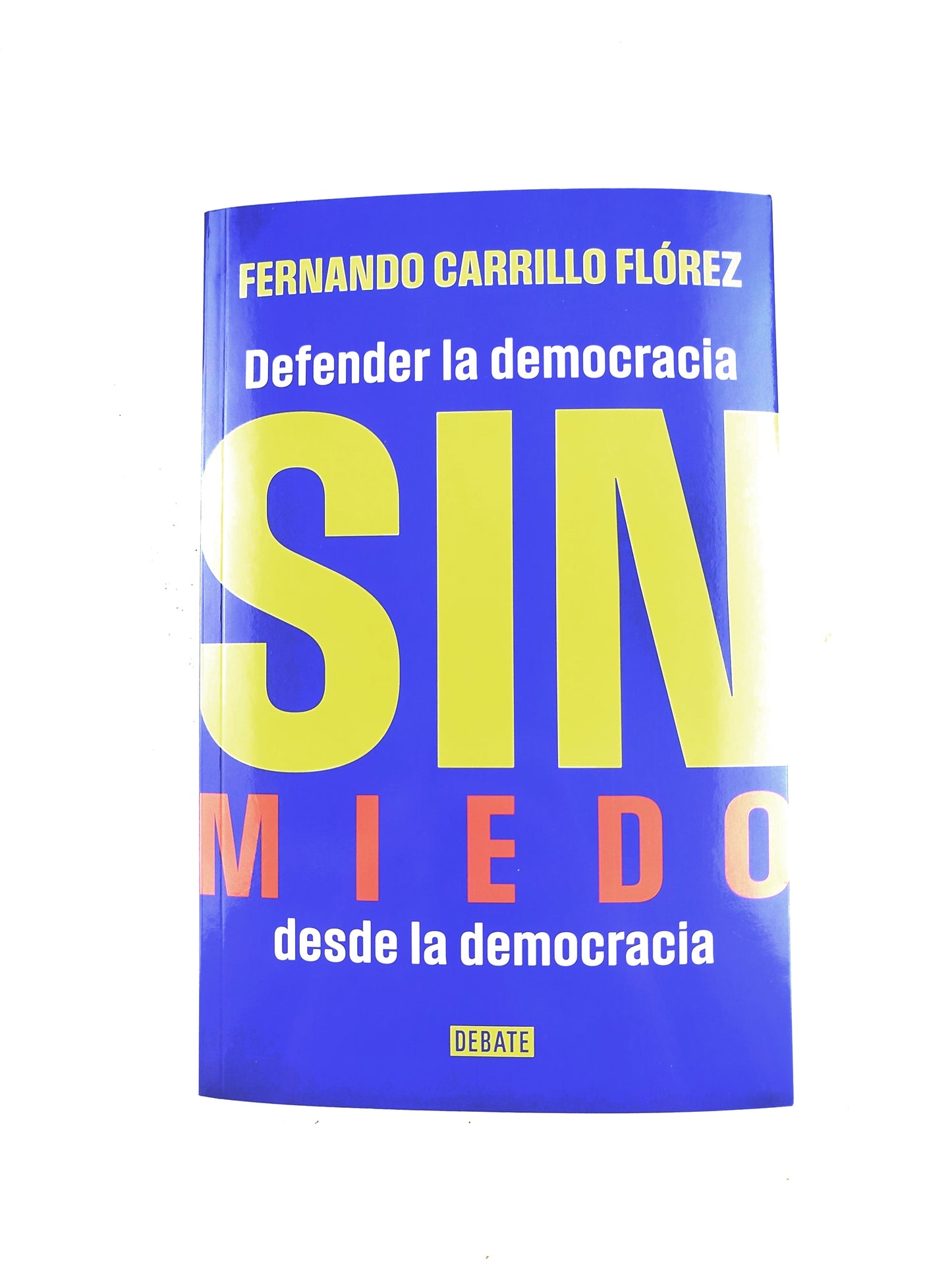 Defender la democracia sin miedo desde la democracia