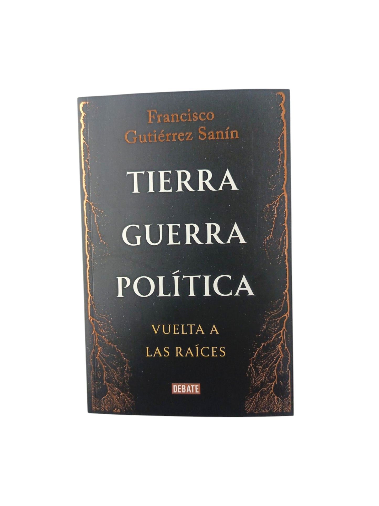 Tierra, guerra, política: vuelta a las raíces