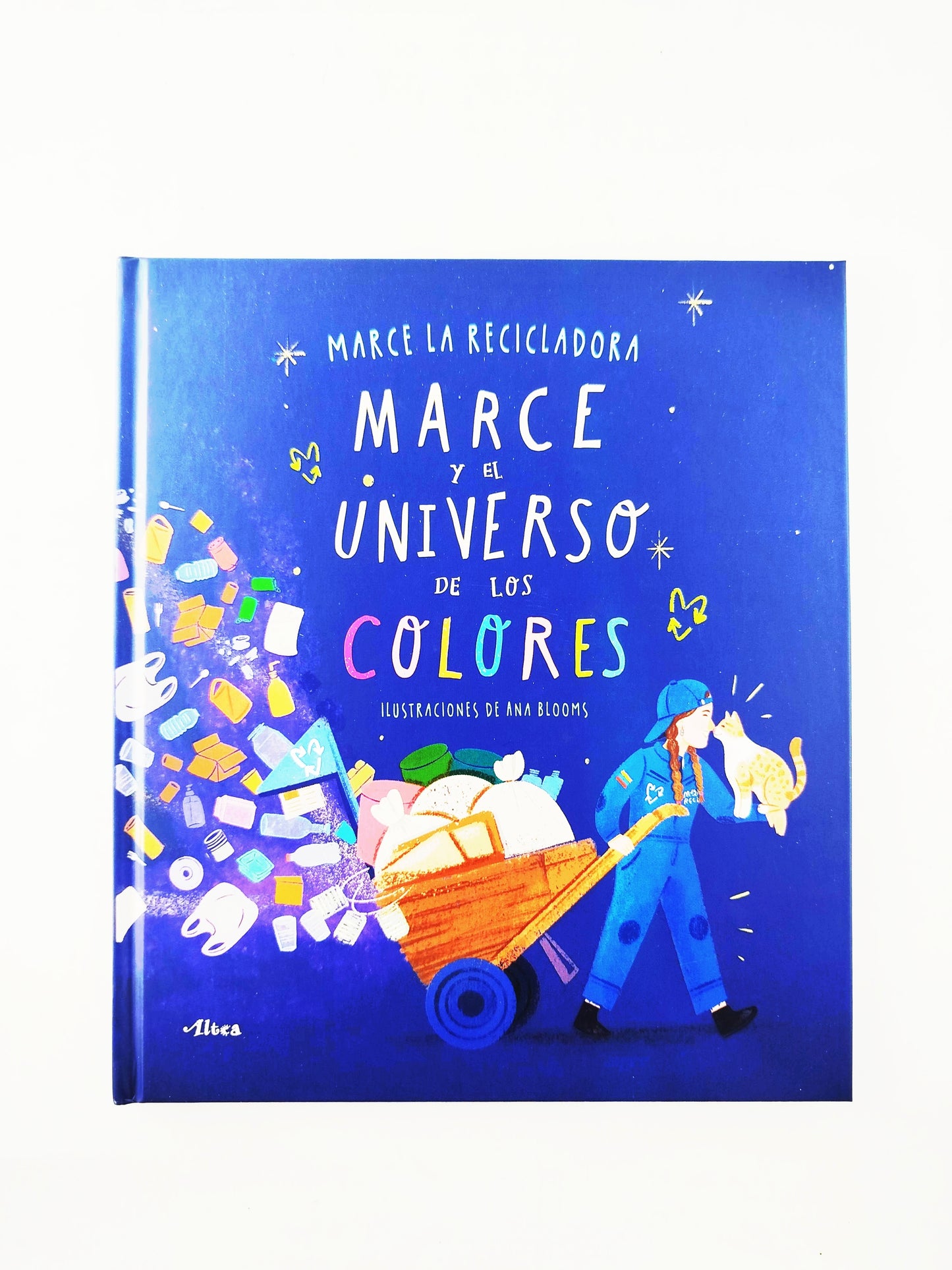 Marce Y El Universo De Los Colores by Sara Samaniego Ruiz