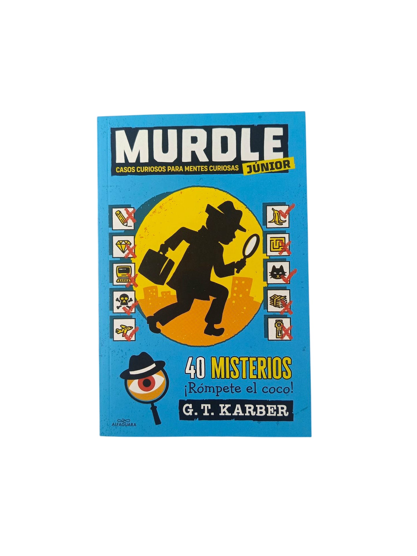 Murdle Junior 1 Casos curiosos para mentes curiosas by G.T. Karber