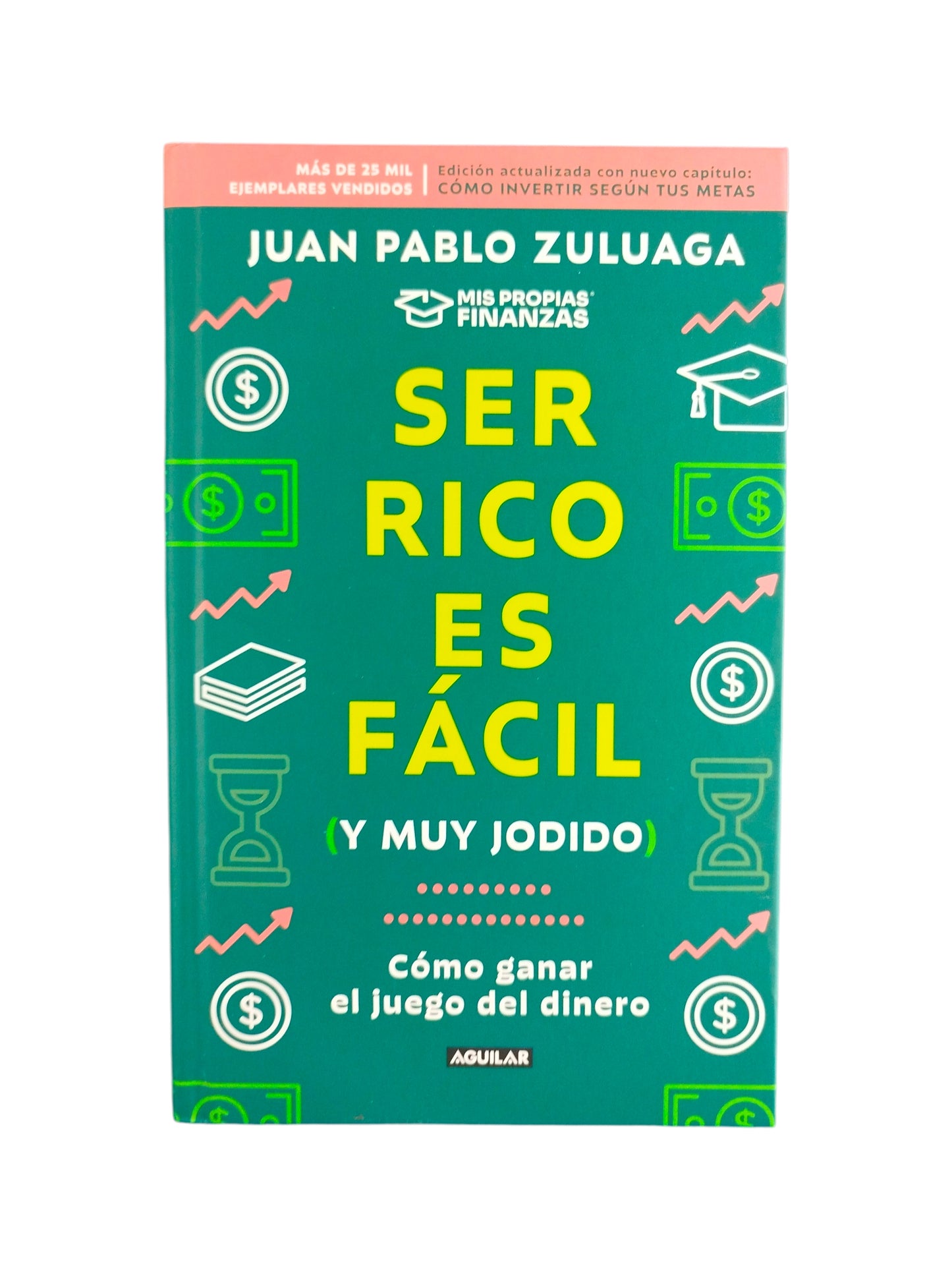 Ser rico es fácil (y muy jodido) by Juan Pablo Zuluaga