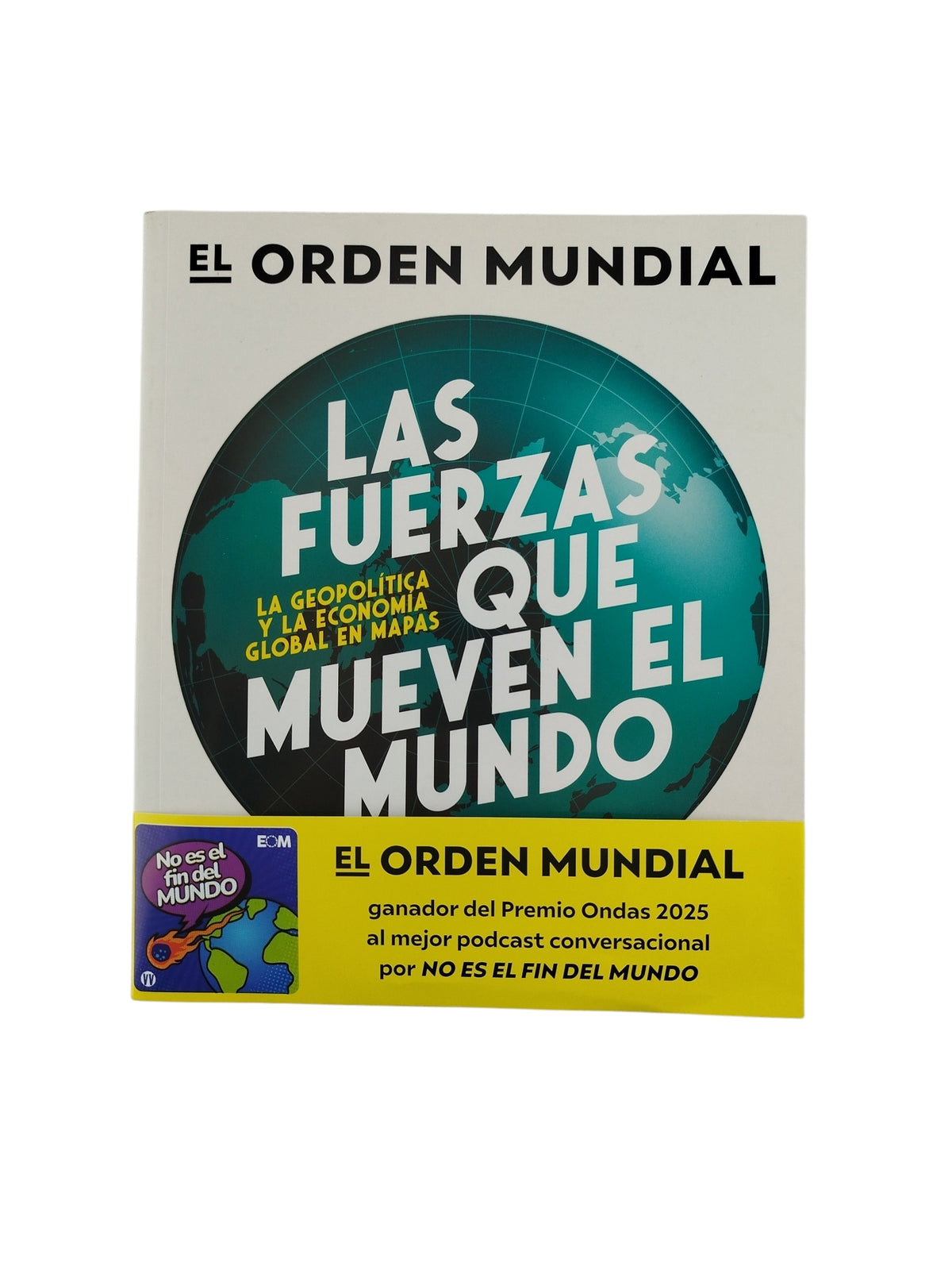 Las Fuerzas Que Mueven El Mundo by El Orden Mundial