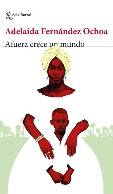 Afuera Crece un mundo by Adelaida Fernández Ochoa
