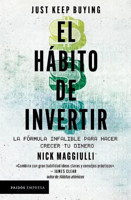 El Hábito De Invertir by Nick Maggiulli