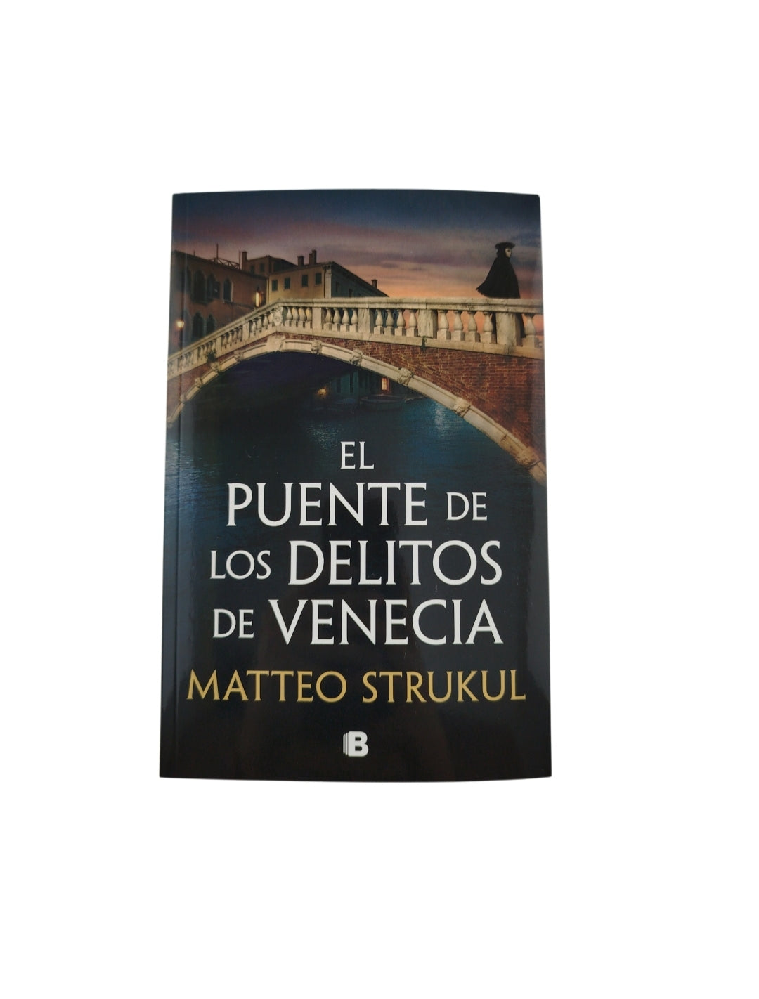 El puente de los delitos de venecia by Matteo Strukul