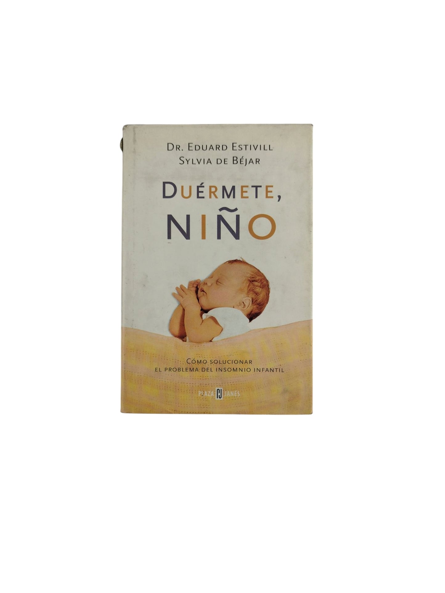 Duérmete, Niño Cómo solucionar El Problema del Insomio Infantil