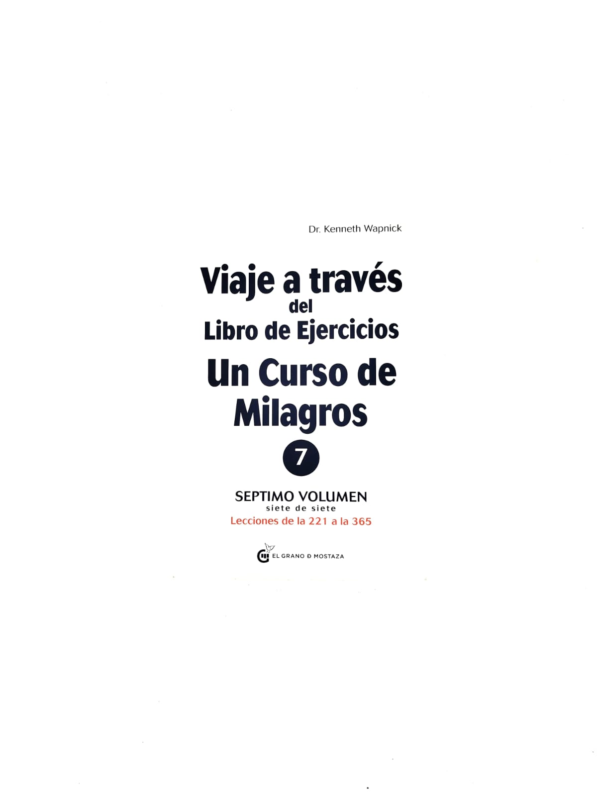 Viaje a través del libro de ejercicios de Un Curso de Milagros 7