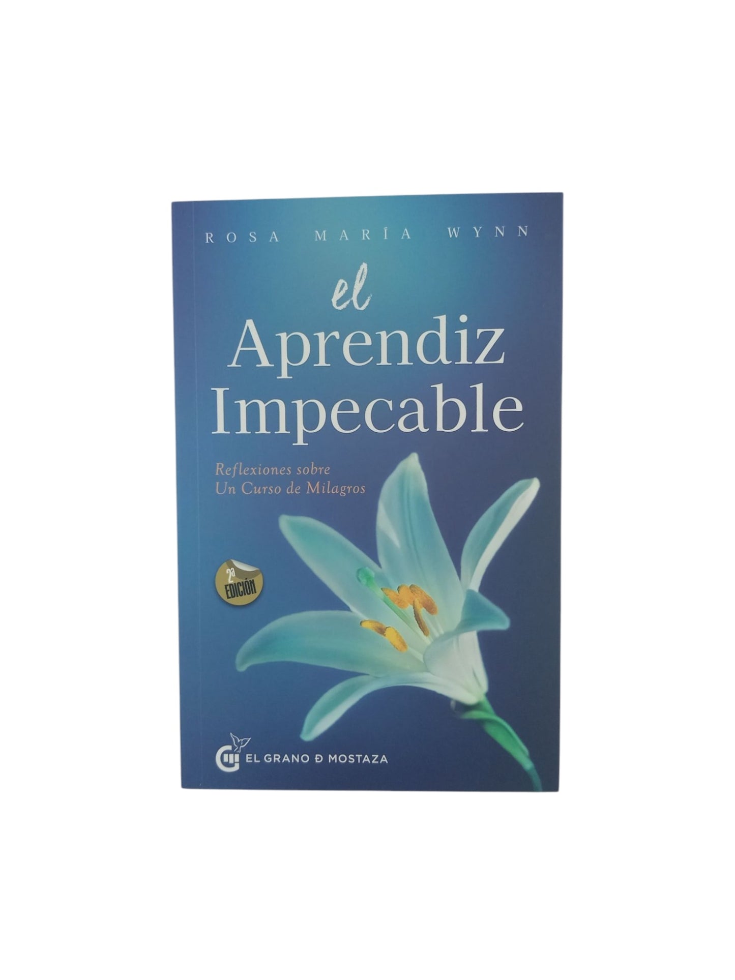 El aprendiz impecable: reflexiones sobre un curso de milagros