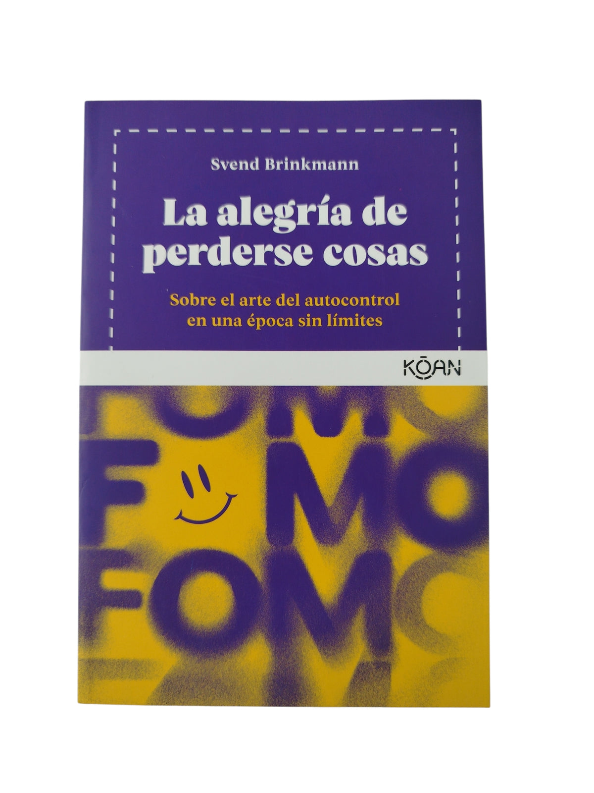 La Alegría De Perderse Cosas by Svend Brinkmann