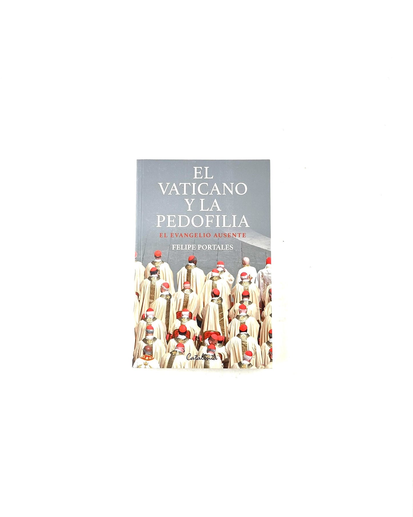 El vaticano y la pedofilia. El evangelio ausente