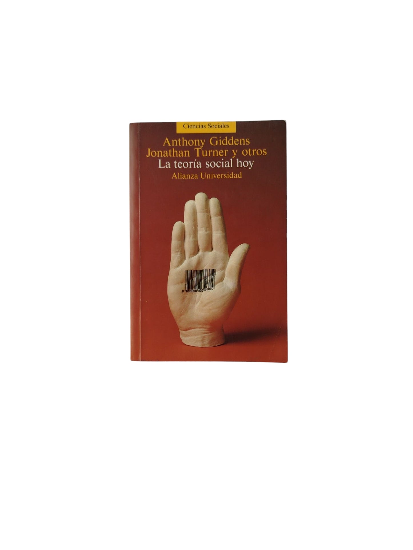 La teoría social hoy by Anthony Giddens- Jonathan Turner y Otros