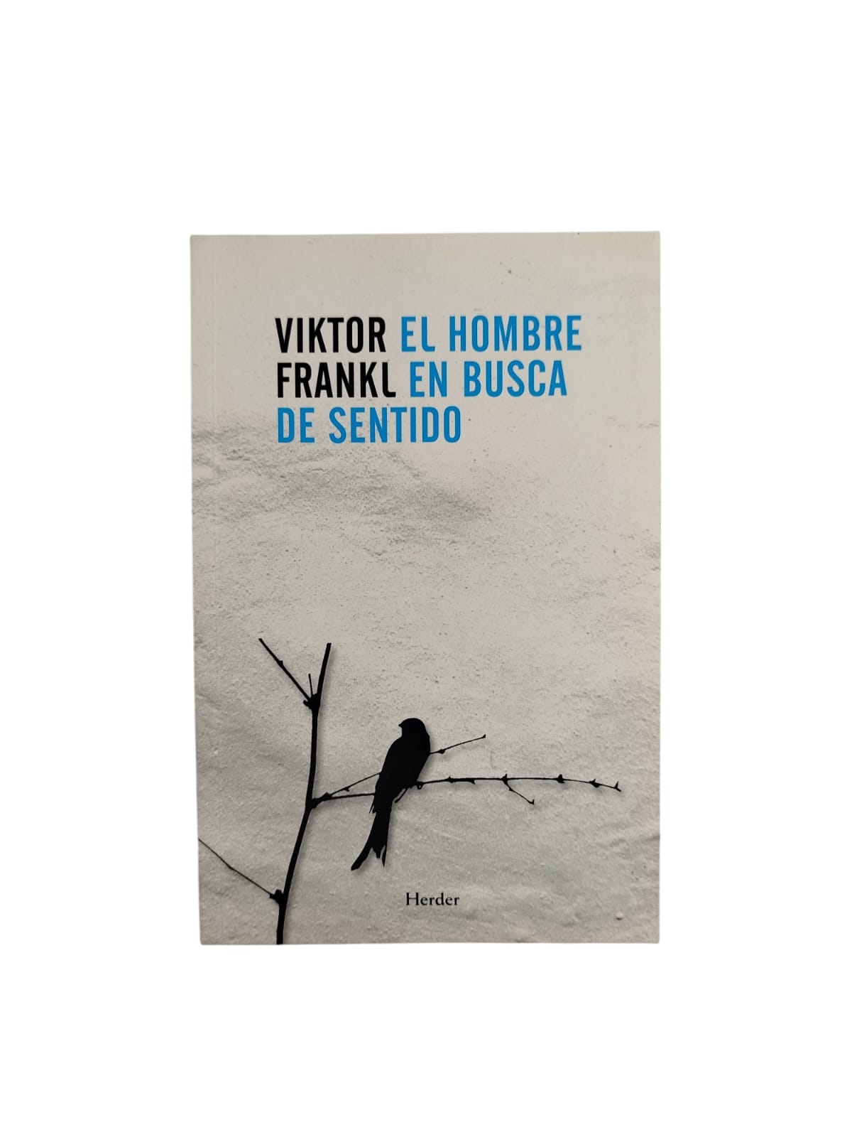 El hombre en busca de sentido by Viktor Frankl