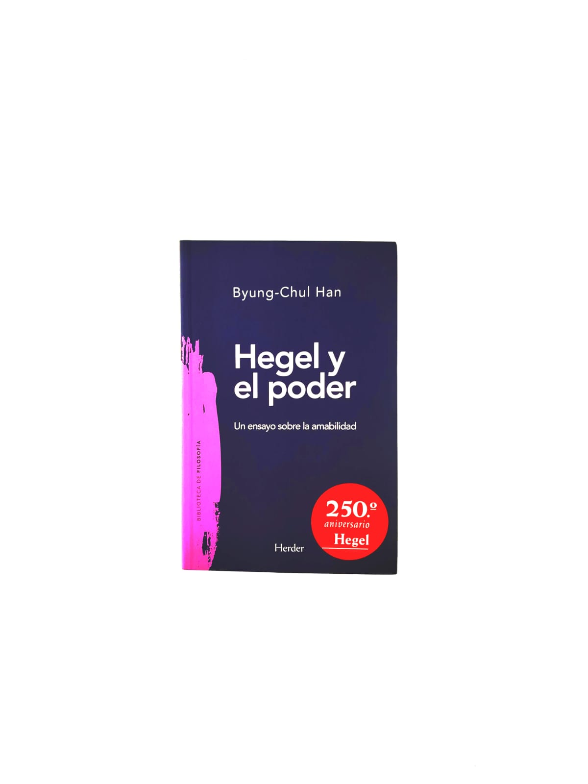 Hegel y el poder Un ensayo sobre la amabilidad